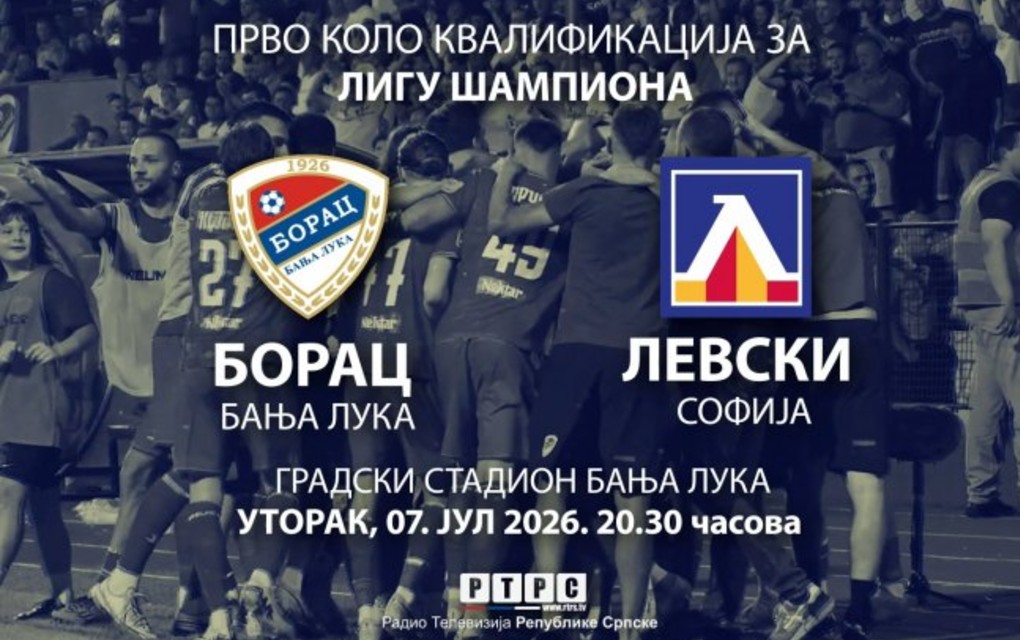 Fudbalski spektakl u Banjaluci; Borac dočekuje bugarskog šampiona Levski